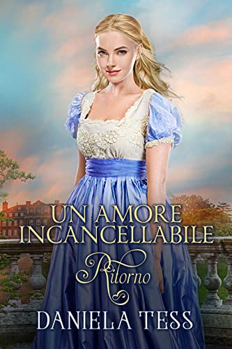 Daniela Tess - Un amore incancellabile - Ritorno #1 (2021)