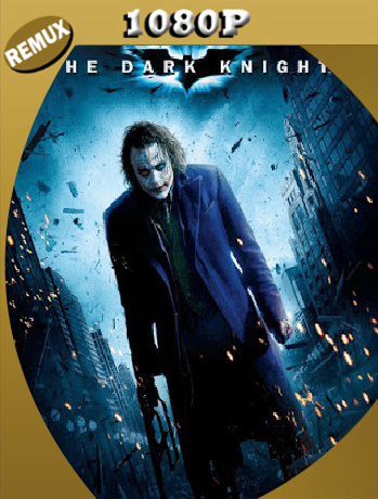 Batman The Dark Knight (2008) Remux [1080p] [Latino] [GoogleDrive] [RangerRojo]