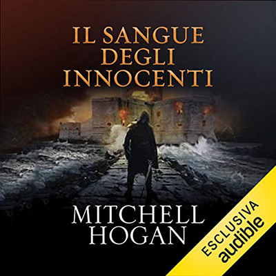 Mitchell Hogan - Il sangue degli innocenti (2020) mp3 - 128 kbps