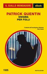 Patrick Quentin – Enigma per folli (2026)