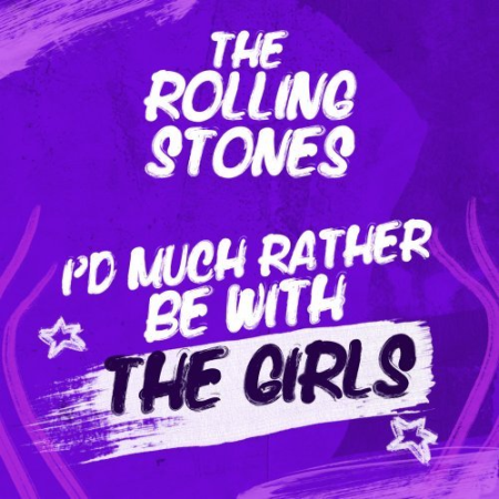 The Rolling Stones   I'd Much Rather Be With The Girls (2021)