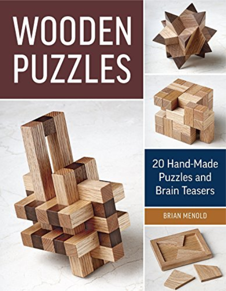 Wooden Puzzles: 20 Handmade Puzzles and Brain Teasers Wooden Puzzles: 20 Handmade Puzzles and Brain Teasers