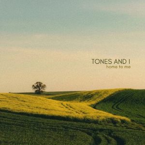 Νέο Τραγούδι | Tones And I – Home to Me