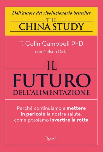 T. Colin Campbell - Il futuro dell’alimentazione (2021)