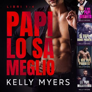 Kelly Myers - Papi lo sa meglio Libri 1-4 (2023)