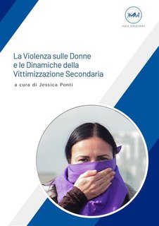 Jessica Ponti (a cura di) - La violenza sulle donne e le dinamiche della vittimizzazione secondaria (2024)