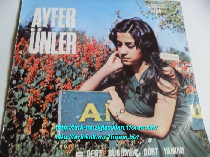 Ayfer Ünler - Dert Bürümüs Dört Yanimi 45 lik plak