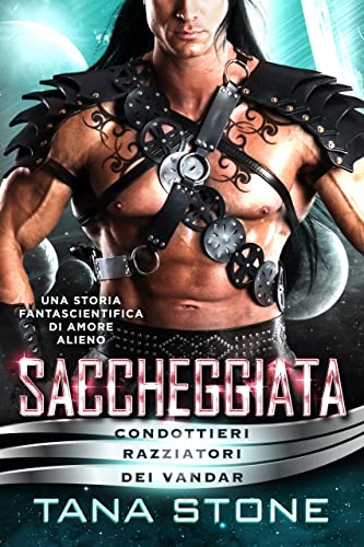 Tana Stone - Condottieri razziatori dei vandar Vol. 2. Saccheggiata (2022)