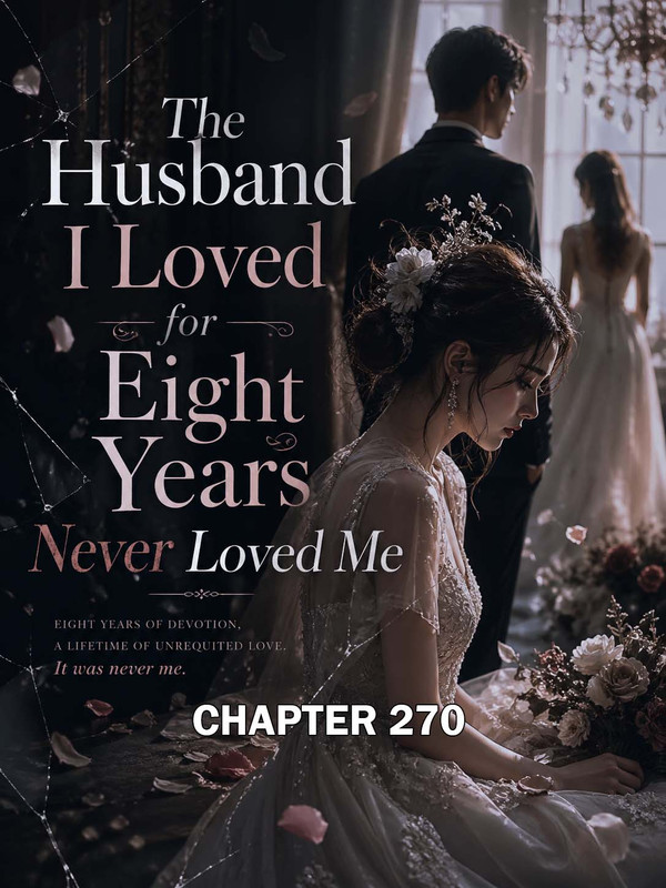 The Husband I Loved for Eight Years Never Loved Me Data Set 270