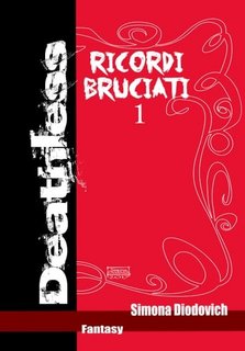 Simona Diodovich - Deathless. Ricordi Bruciati 1 (2023)