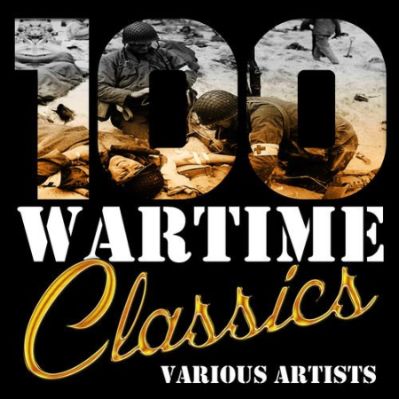 VA - 100 Wartime Classics (2013)