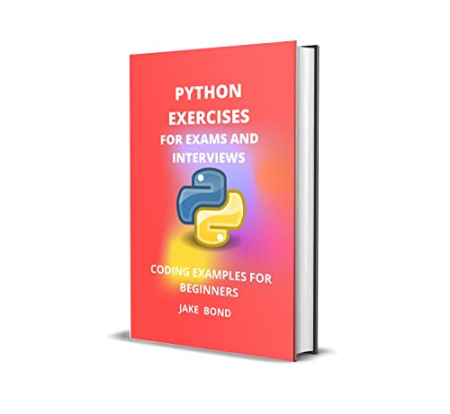 Python Exercises For Exams And Interviews: Coding Examples For Beginners