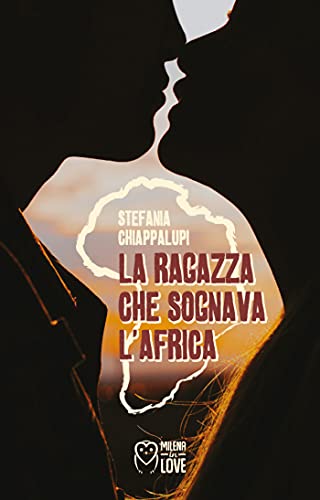 Stefania Chiappalupi - La ragazza che sognava l'Africa (2021)