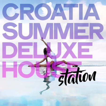 Various Artists - Croatia Summer Deluxe House (2020)