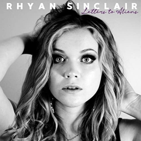 Rhyan Sinclair - Letters to Aliens (2022)