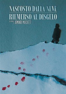 Armando Marchetti - Nascosto dalla neve, riemerso al disgelo (2024)