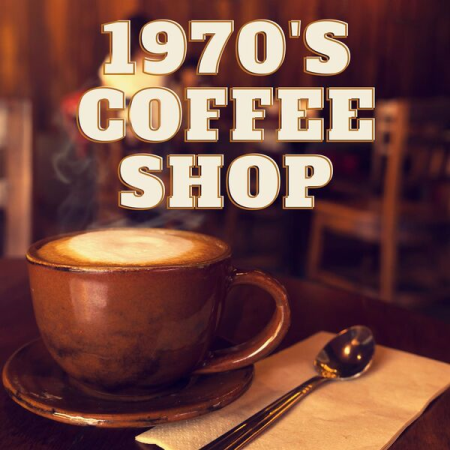 25e5d1c5 7fb9 449b bbd7 45641f1b2343 - VA - 1970's Coffee Shop (2023)