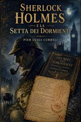 Pier Luigi Curreli – Sherlock Holmes e la setta dei Dormienti (2026)