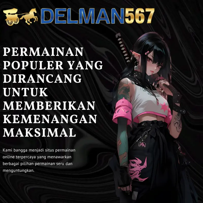Rasakan Kemenangan di Delman567 : Situs Permainan Online Terpercaya!
