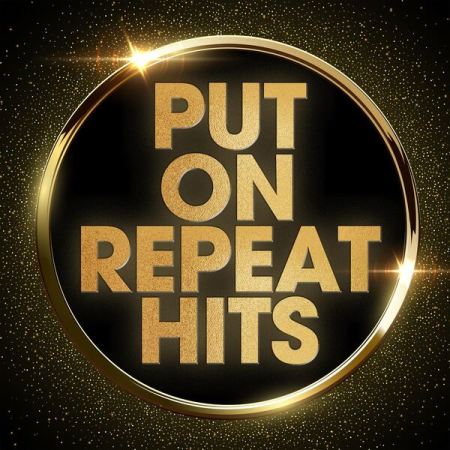 d56ccf07 9c2f 439a ad20 f41fa13976b1 - VA - Put on Repeat Hits (2023)