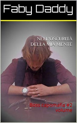 Faby Daddy - Il boss dei boss vol.2. Nell'oscurità della mia mente (2019)