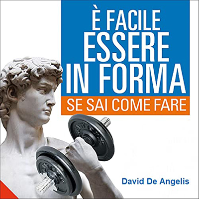 David De Angelis - È facile Essere in Forma se sai come fare (2021) (mp3 - 128 kbps)