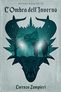 Lorenzo Zampieri - L'Ombra dell'Inverno. Hystoria Raeon Vol. 3 (2022)