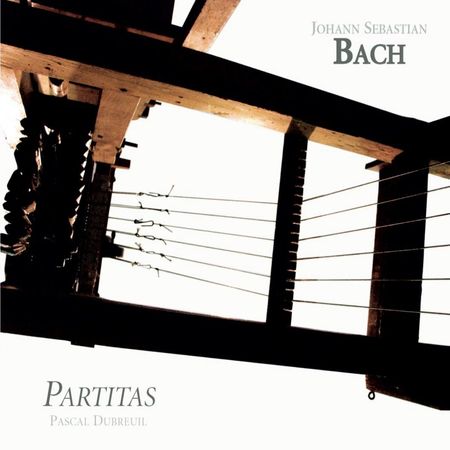 Pascal Dubreuil - Bach: Partitas (2008) [FLAC]