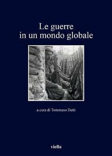 Tommaso Detti (a cura di) - Le guerre in un mondo globale (2017)