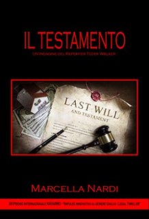 Marcella Nardi - Le indagini del reporter Teddy Walker Vol. 2. Il testamento (2023)
