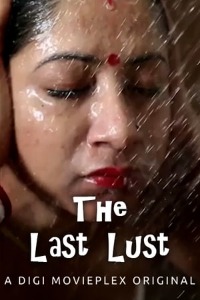 The Last Lust (2022) Hindi | x264 WEB-DL | 1080p | 720p | 480p | DigiMoviePlex Short Film | Download | Watch Online | GDrive | Direct Links