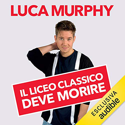 Luca Murphy - Il liceo classico deve morire (2020) (mp3 - 128 kbps)