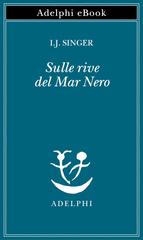 Israel Joshua Singer (I.J. Singer) – Sulle rive del Mar Nero (2026)