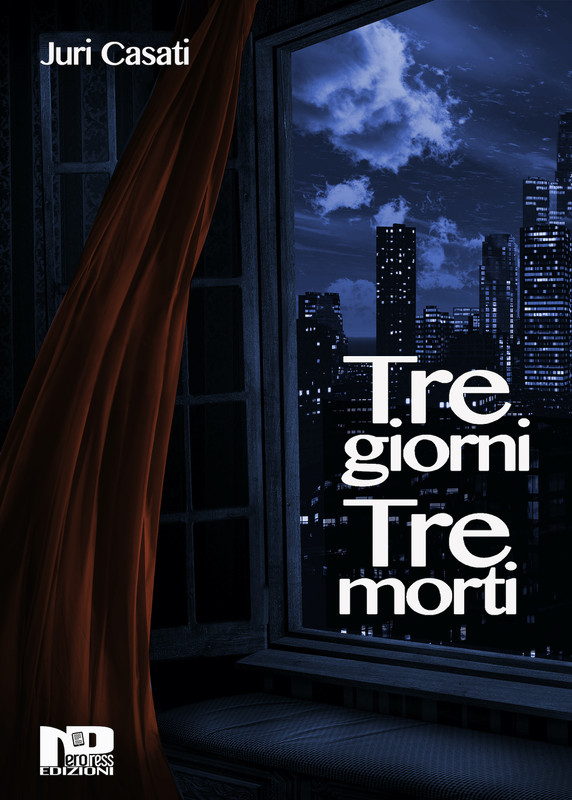 Juri Casati – Tre giorni, tre morti (2021)