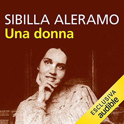 Sibilla Aleramo - Una donna (2021) (mp3 - 128 kbps)