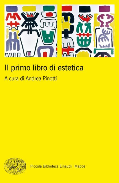 Andrea Pinotti (a cura di) - Il primo libro di estetica (2022)
