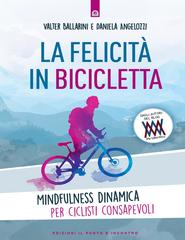 Valter Ballarini, Daniela Angelozzi – La felicità in bicicletta (2019)