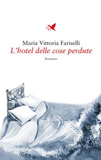 Maria Vittoria Fariselli – L’hotel delle cose perdute (2021)