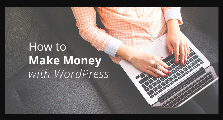 How to Make Money With WordPress in Very Short Time