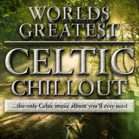 VA   40   Worlds Greatest Celtic Chillout  The only chilled celtic album you'll ever need by Chilled Celtic Masters (2011)