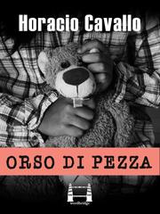 Horacio Cavallo – Orso di pezza (2020)