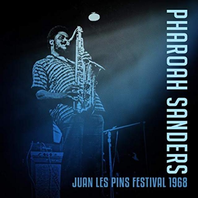 Pharoah Sanders - Juan Les Pins Festival 1968 (2019) [Free Jazz]; mp3, 320  kbps - jazznblues.club