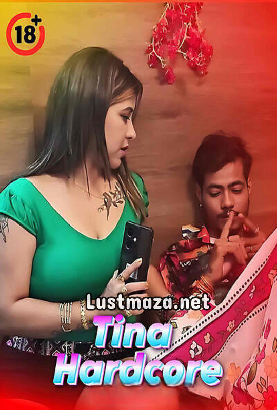 18+ Tina Hardcore (2025) Uncut – Hindi Hot Short Film – WEB-DL X264 1080p 720p 480p – Download