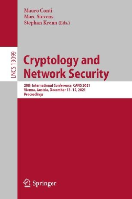 Cryptology and Network Security: 20th International Conference, CANS 2021, Vienna, Austria