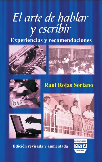 El arte de hablar y escribir: experiencias y recomendaciones - Raúl Rojas Soriano (PDF + Epub) [VS]