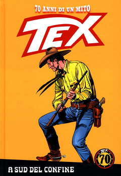 Tex 70 anni di un mito 22 - A sud del confine (2018)