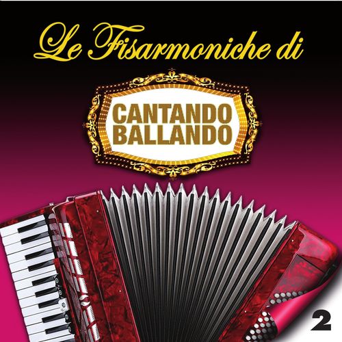 Le fisarmoniche di Cantando Ballando, Vol. 2 [Album] (Fonola dischi, 2018) FLAC