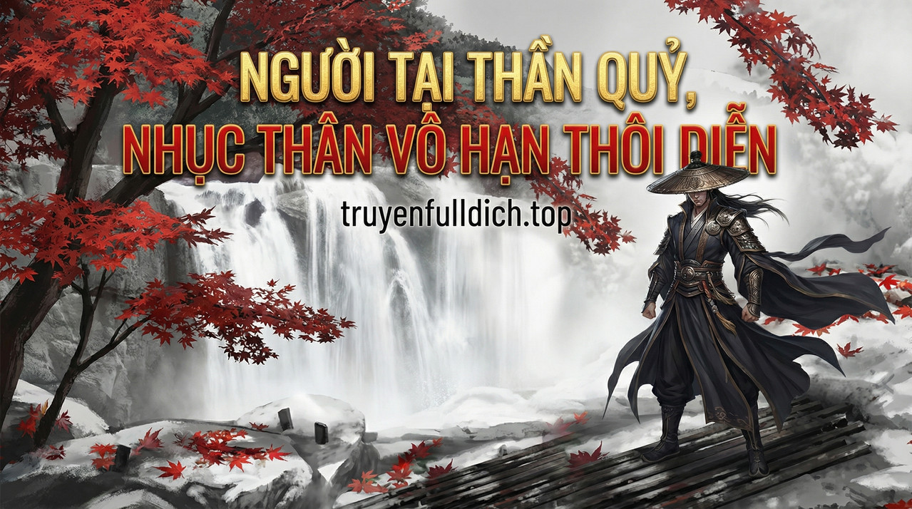 Người Tại Thần Quỷ, Nhục Thân Vô Hạn Thôi Diễn