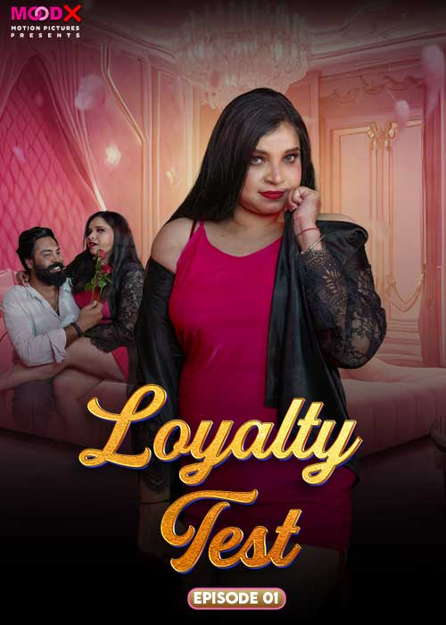  Loyalty Test (2024) UNRATED 720p HEVC HDRip MoodX S01E01 Hot Series x265 AAC [250MB] Full Movie Download