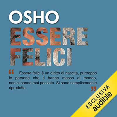 Osho - Essere felici꞉ Un diritto di nascita (2023) (mp3 - 128 kbps)
